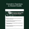 Jay Carter - Executive Functions in Mental Health: Are Your Clients Seeing the Whole Picture?