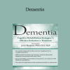 Jerry Hoepner - Dementia: Cognitive Rehabilitation Strategies for Effective Evaluation & Treatment