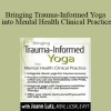 Joann Lutz - Bringing Trauma-Informed Yoga into Mental Health Clinical Practice