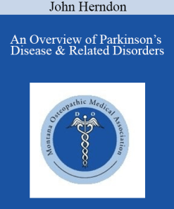 John Herndon - An Overview of Parkinson’s Disease & Related Disorders