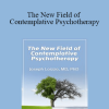 Joseph Loizzo - The New Field of Contemplative Psychotherapy