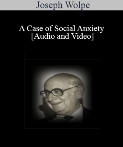 A Case of Social Anxiety - Joseph Wolpe