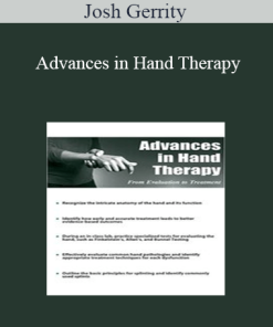 Josh Gerrity - Advances in Hand Therapy: From Evaluation to Treatment