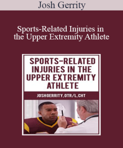 Josh Gerrity - Sports-Related Injuries in the Upper Extremity Athlete