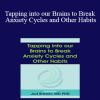 Judson Brewer - Tapping into our Brains to Break Anxiety Cycles and Other Habits