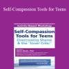 Karen Bluth - Self-Compassion Tools for Teens: Overcoming Shame & the “Inner Critic”