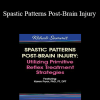 Karen Pryor - Spastic Patterns Post-Brain Injury: Utilizing Primitive Reflex Treatment Strategies