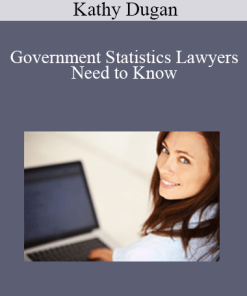 Kathy Dugan - Government Statistics Lawyers Need to Know