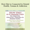 Kristin Kirkpatrick - How Diet is Connected to Mental Health