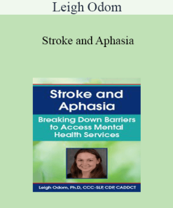 Leigh Odom - Stroke and Aphasia: Breaking Down Barriers to Access Mental Health Services