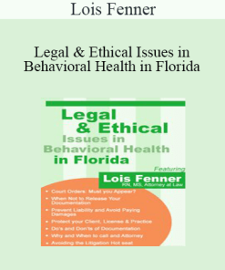 Lois Fenner - Legal & Ethical Issues in Behavioral Health in Florida