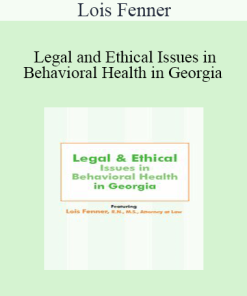 Lois Fenner - Legal and Ethical Issues in Behavioral Health in Georgia