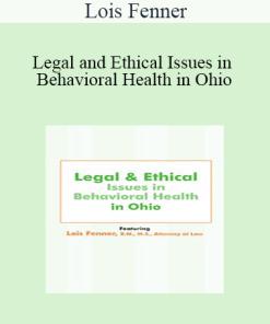 Lois Fenner - Legal and Ethical Issues in Behavioral Health in Ohio