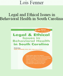Lois Fenner - Legal and Ethical Issues in Behavioral Health in South Carolina
