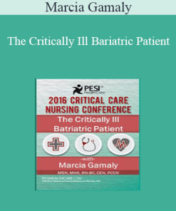 Marcia Gamaly - The Critically Ill Bariatric Patient