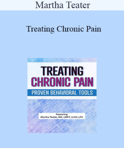 Martha Teater - Treating Chronic Pain: Proven Behavioral Tools
