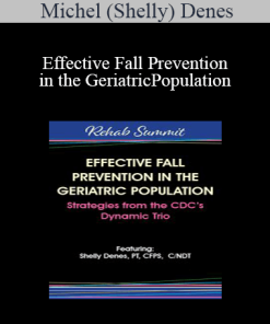 Michel (Shelly) Denes - Effective Fall Prevention in the Geriatric Population: Strategies from the CDC’s Dynamic Trio
