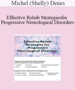 Michel (Shelly) Denes - Effective Rehab Strategies for Progressive Neurological Disorders