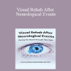 Michelle Mioduszewski - Visual Rehab After Neurological Events: Seeing the World Through New Eyes