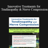 Nancy Krolikowski - Innovative Treatments for Tendinopathy and Nerve Compression: Stop the Pain Before It Leads to Surgery -- and Keep It from Coming Back!