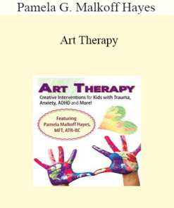 Pamela G. Malkoff Hayes - Art Therapy: Creative Interventions for Kids with Trauma