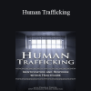 Pamela Tabor - Human Trafficking: Identification and Response Within Healthcare