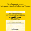 Patrick Dougherty - New Perspectives on Intergenerational and Collective Trauma
