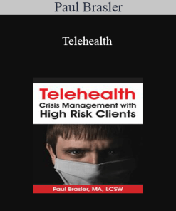 Paul Brasler - Telehealth: Crisis Management with High Risk Clients