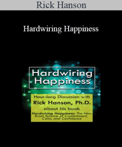 Rick Hanson - Hardwiring Happiness