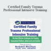 Robert Rhoton - Certified Family Trauma Professional Intensive Training: Effective Techniques for Treating Traumatized Children