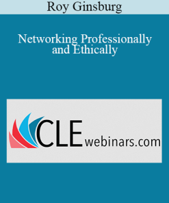 Roy Ginsburg - Networking Professionally and Ethically