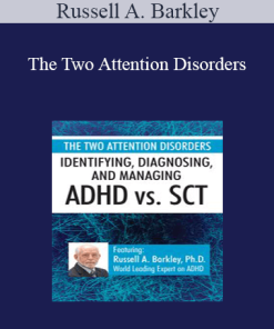 Russell A. Barkley - The Two Attention Disorders: Identifying