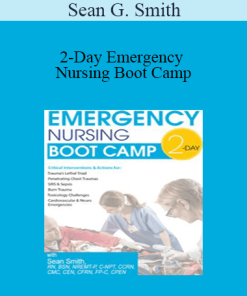 Sean G. Smith - 2-Day Emergency Nursing Boot Camp