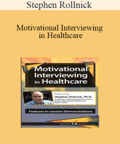 Stephen Rollnick - Motivational Interviewing in Healthcare with Stephen Rollnick