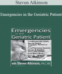 Steven Atkinson - Emergencies in the Geriatric Patient