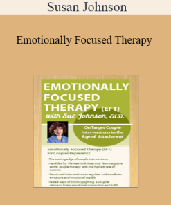 Susan Johnson - Emotionally Focused Therapy with Sue Johnson