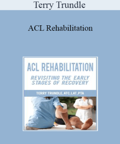 Terry Trundle - ACL Rehabilitation: Revisiting the Early Stages of Recovery