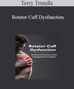 Terry Trundle - Rotator Cuff Dysfunction: Functional Recovery from Impingement & Surgery