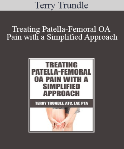 Terry Trundle - Treating Patella-Femoral OA Pain with a Simplified Approach
