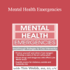 Tim Webb - Mental Health Emergencies: Breakthrough Strategies for Crisis Intervention