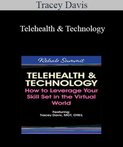 Tracey Davis - Telehealth & Technology: How to Leverage Your Skill Set in the Virtual World