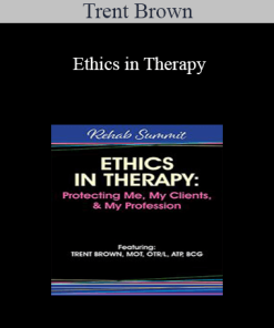 Trent Brown - Ethics in Therapy: Protecting Me