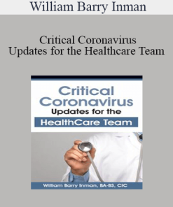 William Barry Inman - Critical Coronavirus Updates for the Healthcare Team: Presented by a CDC/Public Health Epidemiologist