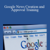 Holly Stark - Google News Creation and Approval Training