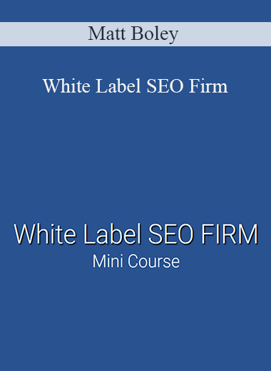 Matt Boley - White Label SEO Firm