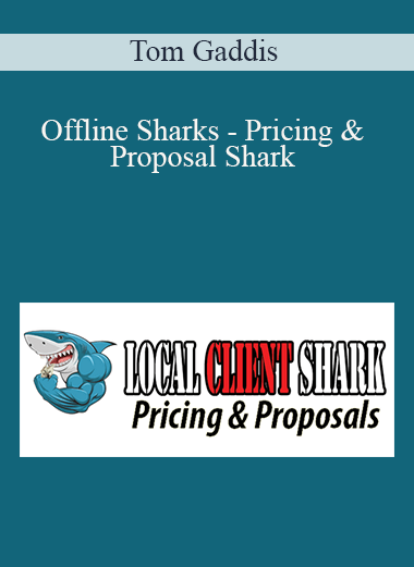 Tom Gaddis - Offline Sharks - Pricing & Proposal Shark