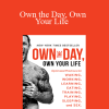 Aubrey Marcus - Own the Day, Own Your Life: Optimized Practices for Waking, Working, Learning, Eating, Training, Playing, Sleeping, and Sex