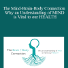 Bill Pettit - The Mind-Brain-Body Connection - Why an Understanding of MIND is Vital to our HEALTH
