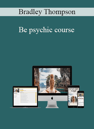 Bradley Thompson - Be psychic course