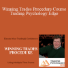 Dr. Gary - Winning Trades Procedure Course - Trading Psychology Edge